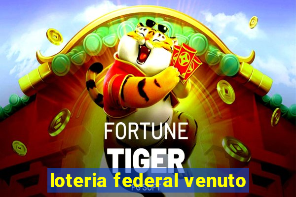 loteria federal venuto